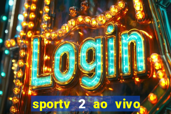 sportv 2 ao vivo mega canal